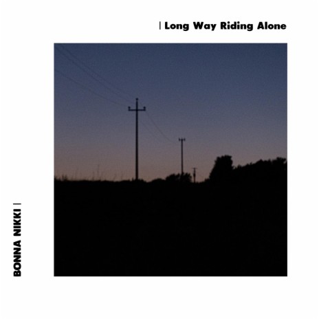 Long Way Riding Alone