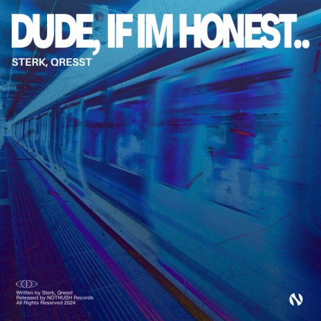 dude, if im honest.. ft. Qresst | Boomplay Music