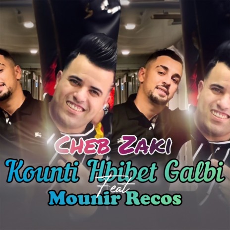 Kounti Hbibet Galbi Feat Mounir Recos | Boomplay Music