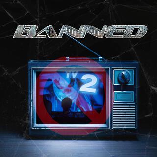 Banned From TV 2