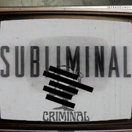 Subliminal Criminal | Boomplay Music