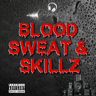 Blood Sweat & Skillz