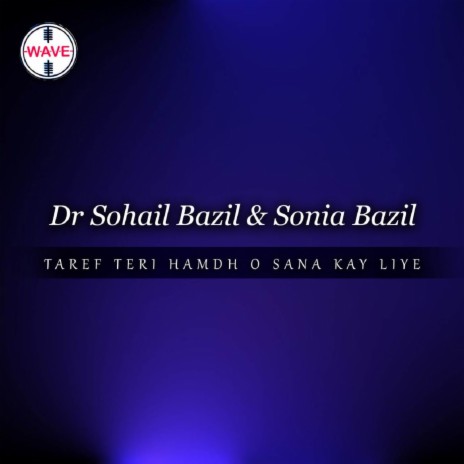 Taref Teri Hamdh O Sana Kay Liye ft. Sonia Bazil | Boomplay Music