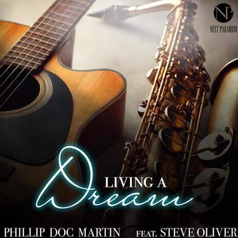 Living A Dream ft. Steve Oliver | Boomplay Music