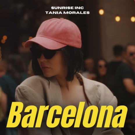 Barcelona ft. Tania Morales | Boomplay Music