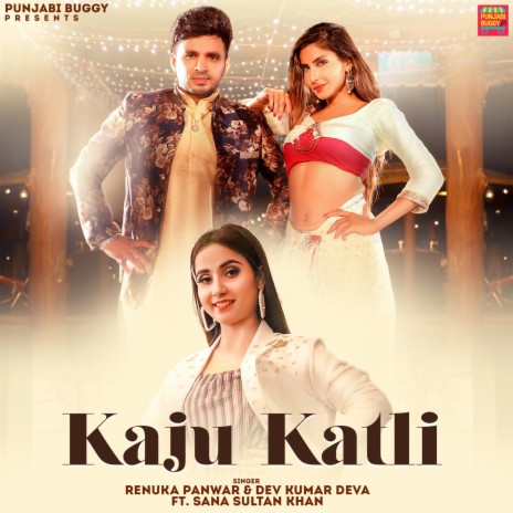 Kaju Katli ft. Dev Kumar Deva & Sana Sultan Khan | Boomplay Music