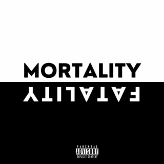 Mortality/Fatality lyrics | Boomplay Music