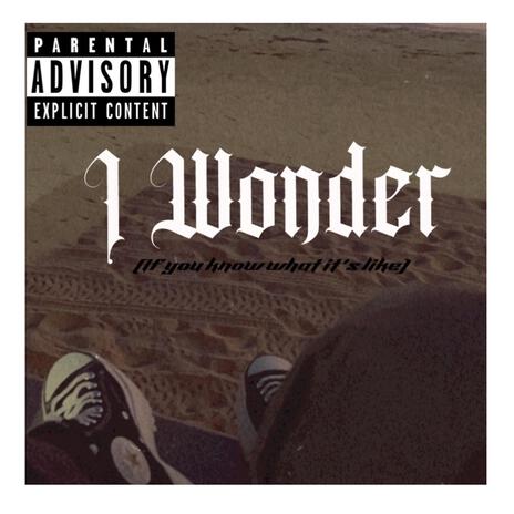 I Wonder | Boomplay Music