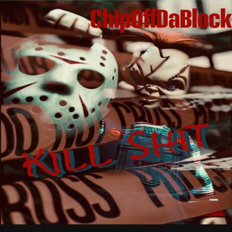 Kill shit | Boomplay Music