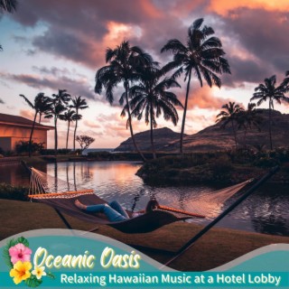 Relaxing Hawaiian Music at a Hotel Lobby