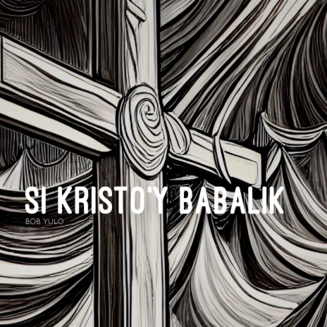 Si Kristo'y Babalik | Boomplay Music