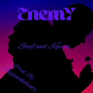 Enemy -Stepf and Kasone