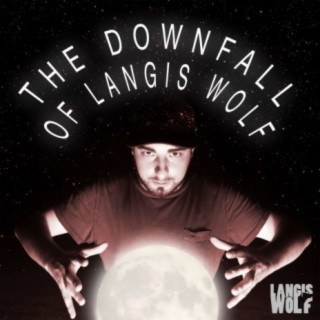 The Downfall of Langis Wolf | Boomplay Music