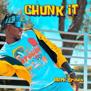 Chunk It lyrics | Boomplay Music