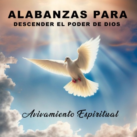 ALABANZAS PARA DESCENDER EL PODER DE DIOS | Boomplay Music