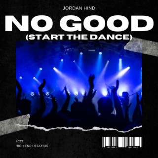 No Good (Start the Dance)