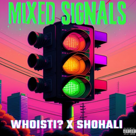 Mixed Signals ft. Shohali | Boomplay Music