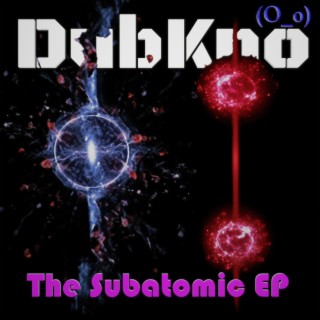 The Subatomic EP