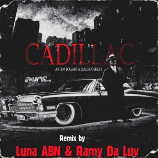 Cadillac (Luna ABN & Ramy Da Luv Remix)