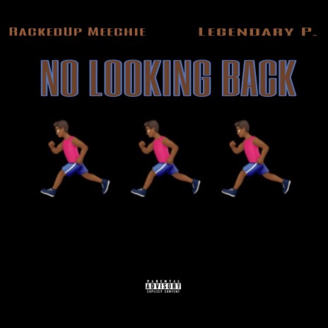 No Looking Back ft. RackedUp Meechie | Boomplay Music