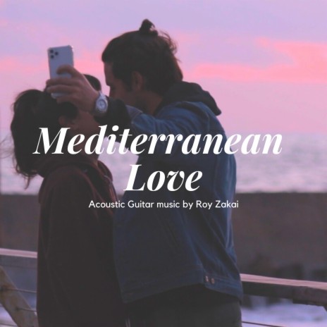 Mediterranean Love (Instrumental Spanish & Acoustic Guitar) (Instrumental)