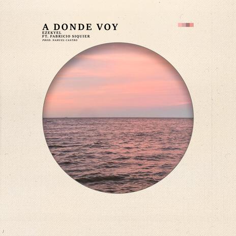 A donde voy ft. FABRICIO SIQUIER | Boomplay Music