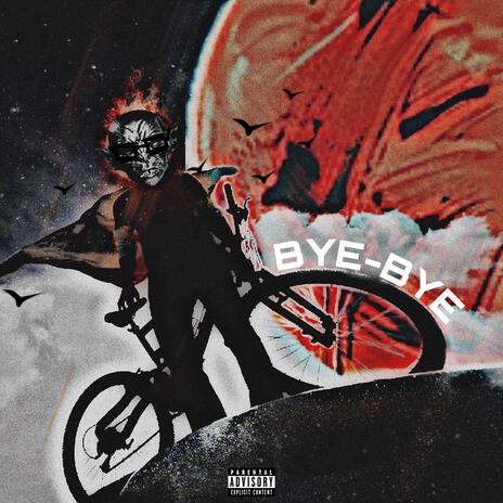 BYE-BYE | Boomplay Music