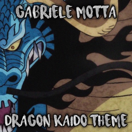 Dragon Kaido Theme (From One Piece) | Boomplay Music