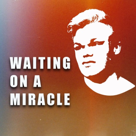 Waiting On a Miracle | Boomplay Music