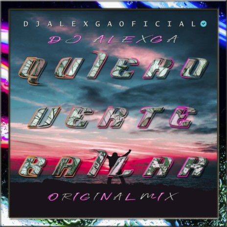 Quiero Verte Bailar (Original Mix) | Boomplay Music