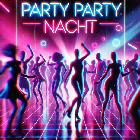 Party Party Nacht