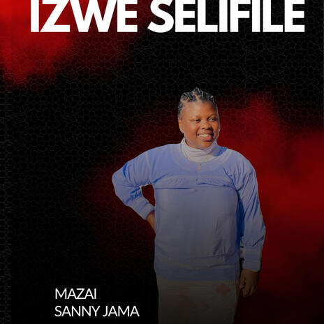 IZWE SELIFILE ft. Mazai | Boomplay Music