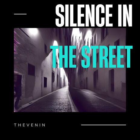 Silence in the Street | Boomplay Music