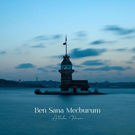 Ben Sana Mecburum | Boomplay Music