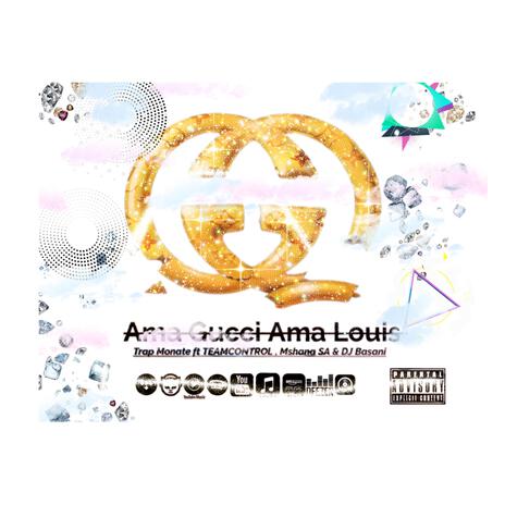 AmaGucci AmaLouis ft. TeamControl, Mshana SA & DJ Basani | Boomplay Music