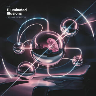 Illuminated Illusions