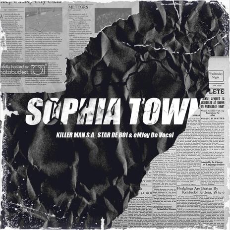 SOPHIA TOWN ft. Star De Boi & eMJayy De Vee | Boomplay Music