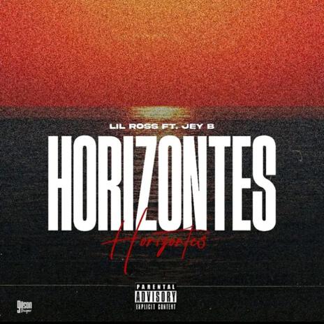 HORIZONTES ft. Lil Ross & Jey B | Boomplay Music