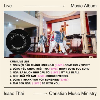 Christian Music Live | You Are My All In All | Ngài Là Muôn Nhu Cầu Tôi | Come Holy Spirit | Broken Vessel