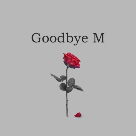 Goodbye M