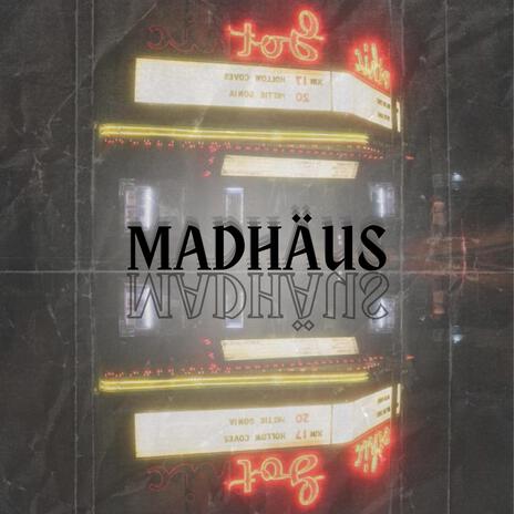 MadHäus | Boomplay Music