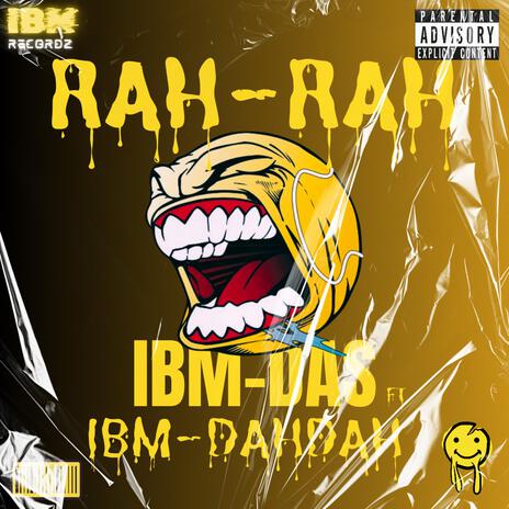 RAH RAH ft. IBM DAS | Boomplay Music