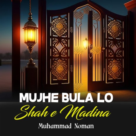 Mujhe Bula Lo Shah e Madina | Boomplay Music