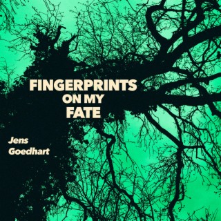 Fingerprints On My Fate lyrics | Boomplay Music