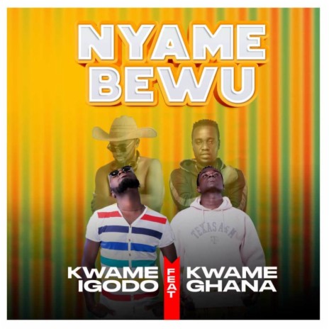 Nyame Bewu ft. Kwame Ghana | Boomplay Music