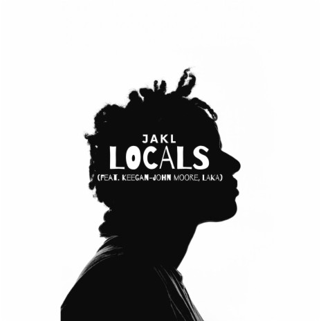 Locals ft. Keegan-John Moore & LAKA | Boomplay Music