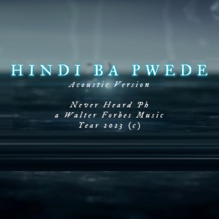 Hindi Ba Pwede (Acoustic Version)