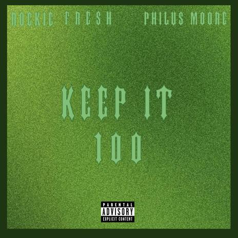 KEEP IT 100 ft. Rockie Fresh | Boomplay Music