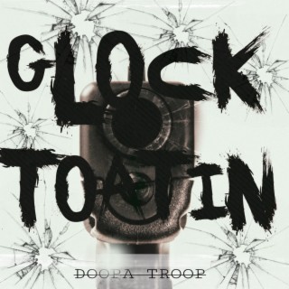 GLOCK' TOATIN