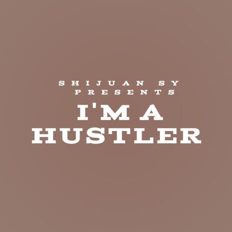 I'm A Hustler | Boomplay Music